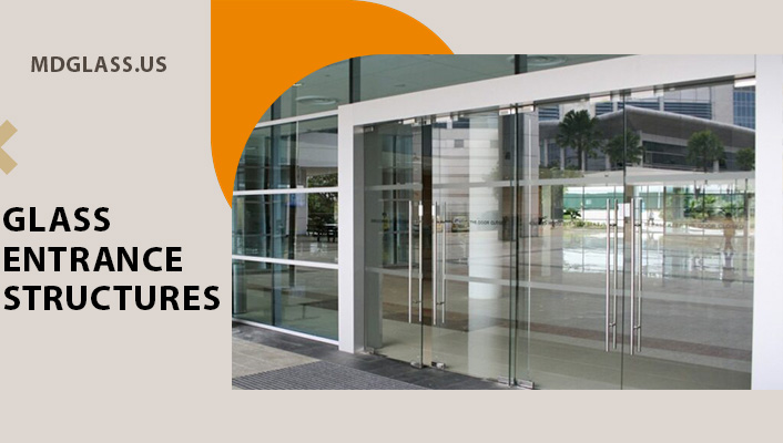 GLASS ENTRANCE STRUCTURES  